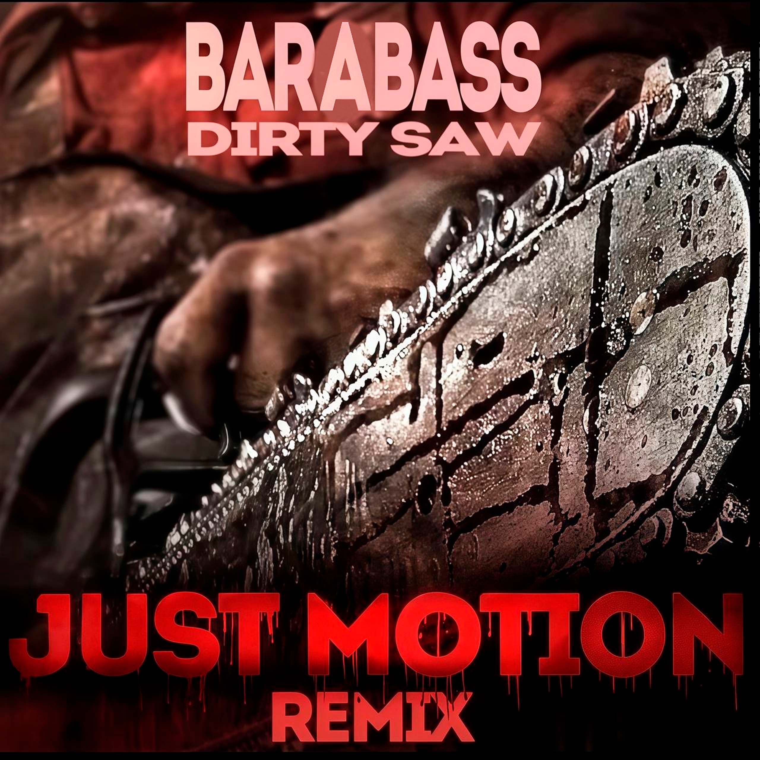 BARABASS - Dirty Saw (Just Motion Remix)