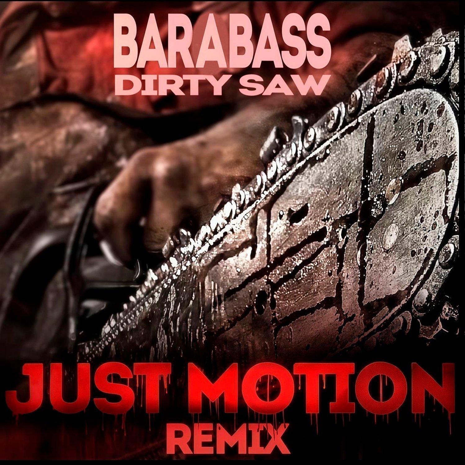 BARABASS - Dirty Saw (Just Motion Remix)
